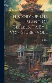 History Of The Island Of Celebes, Tr. By J. Von Stubenvoll