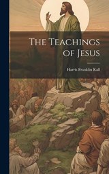The Teachings of Jesus - Harris Franklin Rall - 9781019513002