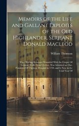 Memoirs of the Life and Gallant Exploits of the Old Highlander, Serjeant Donald Macleod - William Thomson - 9781019530474