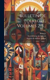 Bulletin De Folklore, Volumes 2-3...