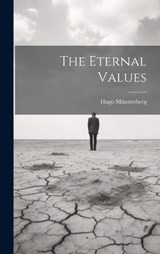 The Eternal Values - Hugo Münsterberg - 9781019559161