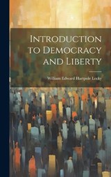 Introduction to Democracy and Liberty - William Edward Hartpole Lecky - 9781019567678