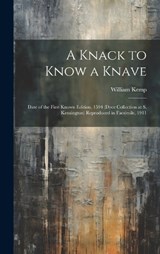 A Knack to Know a Knave; Date of the First Known Edition, 1594 (Dyce Collection at S. Kensington) Reproduced in Facsimile, 1911 - William Kemp - 9781019567937