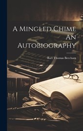 A Mingled Chime An Autobiography