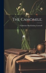 The Camomile; - Catherine MacFarlane Carswell - 9781019576168