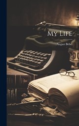 My Life - August Bebel - 9781019577257