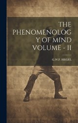 The Phenomenology of Mind Volume - II - Gwf Hegel - 9781019589656