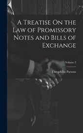 A Treatise On the Law of Promissory Notes and Bills of Exchange; Volume 2