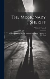 The Missionary Sheriff - Octave Thanet - 9781019612385