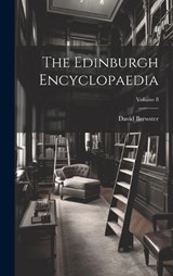 The Edinburgh Encyclopaedia; Volume 8 - David Brewster - 9781019614570