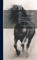Star - Forrestine Cooper Hooker ; Nelson Appleton Miles ; Charles Livingston Bull - 9781019617359
