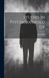 Studies in Psychopathology - Boris Sidis - 9781019625705