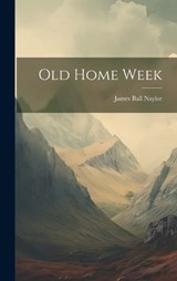 Old Home Week - James Ball Naylor - 9781019631973