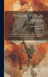 Philosophical Works - John Locke ; James Augustus St John - 9781019637234