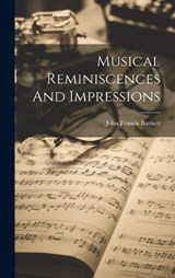 Musical Reminiscences And Impressions - John Francis Barnett - 9781019643501