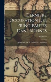 Derniere Occupation Des Principautes Danubiennes