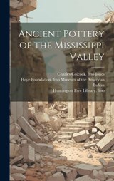 Ancient Pottery of the Mississippi Valley - William Henry Holmes ; Charles Colcock Jones - 9781019647622