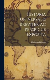 Historia Universalis Breviter Ac Perspicue Exposita