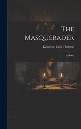 The Masquerader - Katherine Cecil Thurston - 9781019670477