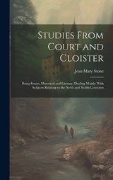 Studies From Court and Cloister - Jean Mary Stone - 9781019673270