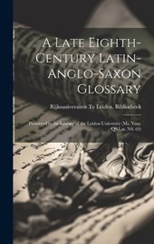 A Late Eighth-Century Latin-Anglo-Saxon Glossary