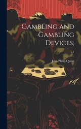 Gambling and Gambling Devices;; c.1 - John Philip 1846- Quinn - 9781019698334