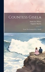 Countess Gisela - Eugenie Marlitt - 9781019723487