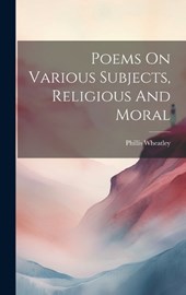 Poems On Various Subjects, Religious And Moral