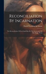 Reconciliation By Incarnation - David Worthington Simon - 9781019742815