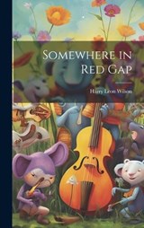 Somewhere in Red Gap - Harry Leon Wilson - 9781019775684