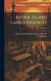 Rhode Island Land Evidences; Volume I