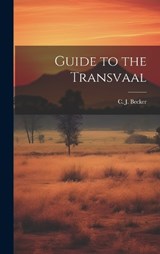 Guide to the Transvaal - C J Becker - 9781019786314