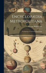 Encyclopædia Metropolitana; or, System of Universal Knowledge - George Biddell Airy - 9781019788868