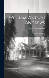 William Watson Andrews - Samuel James Andrews - 9781019790281
