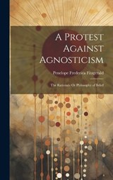 A Protest Against Agnosticism - Penelope Frederica Fitzgerald - 9781019792476