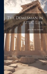 The Demesman in Attic Life - John Bowen Edwards - 9781019796979
