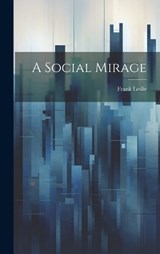 A Social Mirage - Frank Leslie - 9781019797150