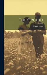 The Orchid - Robert Grant - 9781019800249