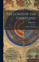 The Lords of the Ghostland - Edgar Saltus - 9781019800904