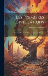 Les Premières Civilisations - François Lenormant - 9781019801895