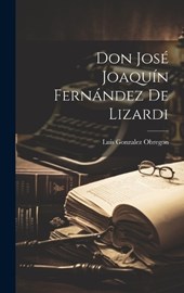 Don José Joaquín Fernández de Lizardi