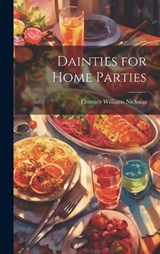 Dainties for Home Parties - Florence Williams Nicholas - 9781019817360