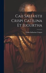 Caii Sallustii Crispi Catilina et Jugurtha - Gaius Sallustius Crispus - 9781019820407