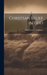 Christian Belief in God - Daniel Sommer Robinson - 9781019822463