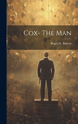 Cox- The Man - Roger W Babson - 9781019823668