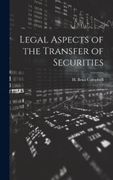 Legal Aspects of the Transfer of Securities - H Brua Campbell - 9781019825723