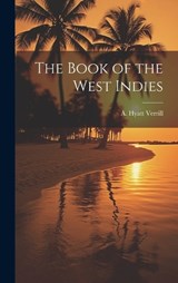 The Book of the West Indies - Verrill A Hyatt (Alpheus Hyatt) - 9781019836163