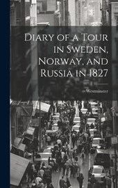 Diary of a Tour in Sweden, Norway, and Russia in 1827