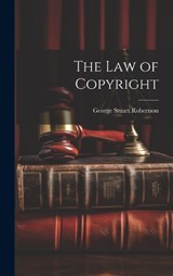 The Law of Copyright - George Stuart Robertson - 9781019848821