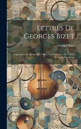 Lettres de Georges Bizet - Georges Bizet - 9781019849514